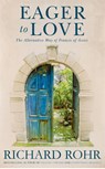 Eager to Love - Richard Rohr - 9781473604032