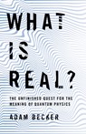 What is real? - adam becker - 9781473678583