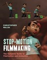 Stop Motion Filmmaking - Christopher (Sheridan College Walsh - 9781474268042