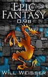 Epic Fantasy 0.9b - Will Weisser - 9781476357058