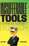 Insufferable Tools - Sarah Sharma - 9781478033646