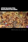 A Brief Account of the Destruction of the Indies - Alex Struik - 9781480205697