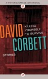 Killing Yourself to Survive - CORBETT,  David - 9781480480605
