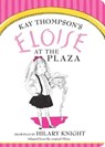 Eloise at The Plaza - Kay Thompson - 9781481457583
