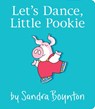 Let's Dance, Little Pookie - Sandra Boynton - 9781481497725