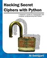 Hacking Secret Ciphers With Python - SWEIGART,  Al - 9781482614374