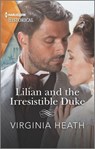 Lilian and the Irresistible Duke - Virginia Heath - 9781488063756
