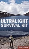 Ultralight Survival Kit - Justin Lichter - 9781493007660