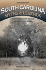 South Carolina Myths and Legends - Rachel Haynie - 9781493015719