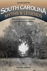 South Carolina Myths and Legends - Rachel Haynie - 9781493015917