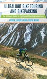 Ultralight Bike Touring and Bikepacking - Justin Lichter ; Justin Kline - 9781493023981
