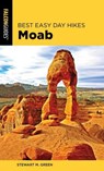 Best Easy Day Hikes Moab - Stewart M. Green - 9781493046898