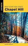 Best Easy Day Hikes Chapel Hill - Johnny Molloy - 9781493048526