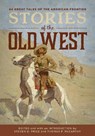 Stories of the Old West - Steven D. Price ; Tom McCarthy - 9781493066414