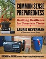 Common Sense Preparedness - Laurie Neverman - 9781493092079