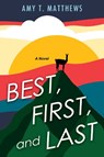 Best, First, and Last - Amy T. Matthews - 9781496742100