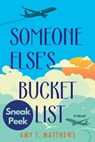 Someone Else's Bucket List: Sneak Peek - Amy T. Matthews - 9781496746351