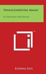 Transcendental Magic: Its Doctrine And Ritual - Eliphas Levi - 9781497878013