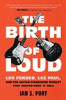 The Birth of Loud - Ian S. Port - 9781501141737