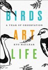 Birds Art Life - Kyo Maclear - 9781501154201