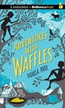 Adventures with Waffles -  - 9781501215957