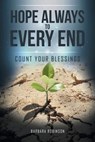 Hope Always to Every End - Barbara (University of Akron Robinson - 9781504984966