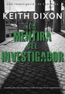 La Mentira del Investigador - Keith Dixon - 9781507164815