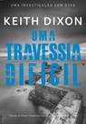 Uma Travessia Difícil - Keith Dixon - 9781507169391