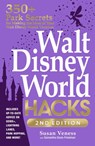 Walt Disney World Hacks, 2nd Edition - Susan Veness ; Samantha Davis-Friedman - 9781507221952