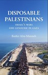 Disposable Palestinians - Bashir Abu-Manneh - 9781509574889