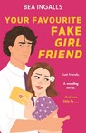 Your Favourite Fake Girlfriend - Bea Ingalls - 9781510113381