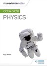My Revision Notes: CCEA GCSE Physics - Roy White - 9781510404755