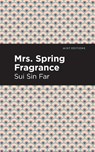 Mrs. Spring Fragrance - Sui Sin Far - 9781513271866
