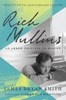 Rich Mullins – An Arrow Pointing to Heaven - James Bryan Smith ; Brennan Manning - 9781514007341