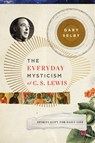 The Everyday Mysticism of C. S. Lewis - Gary S. Selby - 9781514014523