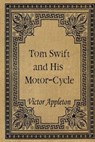 Tom Swift and His Motor-Cycle - APPLETON,  Victor - 9781516861132