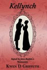 Kellynch: Sequel to Jane Austen's Persuasion - Kwen D. Griffeth - 9781517078669