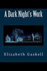 A Dark Night's Work - GASKELL,  Elizabeth - 9781517658793