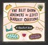 The Best Damn Answers to Life’s Hardest Questions - Tess Koman - 9781523501458