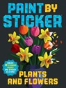 Paint by Sticker: Plants and Flowers - Workman Publishing - 9781523515905