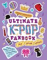 Unauthorized Ultimate K-Pop Fanbook: Boy Group Edition - Workman Publishing - 9781523536191