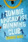 Zombie Apocalypse Running Club - Carrie Mac - 9781524771065