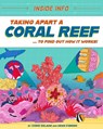 Inside Info: Taking Apart a Coral Reef - Chris Oxlade - 9781526327161