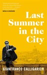 Last Summer in the City - Gianfranco Calligarich - 9781529042269