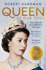Queen of Our Times - Robert Hardman - 9781529063455