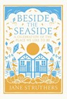 Beside the Seaside - Jane Struthers - 9781529102444
