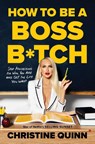 How to be a Boss Bitch - Christine Quinn - 9781529149135