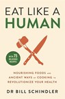 Eat Like a Human - Bill Schindler - 9781529375725