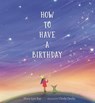 How to Have a Birthday - Mary Lyn Ray - 9781529503364