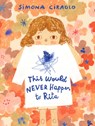 This Would Never Happen to Rita - Simona Ciraolo - 9781529521016